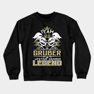 Gruber Name T Shirt -  Team Gruber Lifetime Member Legend Name Gift Item Tee Crewneck Sweatshirt